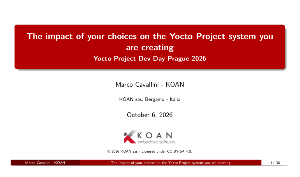 The impact of your choices on the Yocto Project system you are creating Yocto Project Dev Day Prague 2026